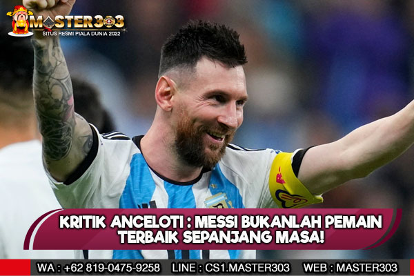Ancelotti Ogah Akui Messi Jadi GOAT